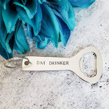 Load image into Gallery viewer, DAY DRINKER Beer Bottle Opener