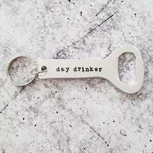 Load image into Gallery viewer, DAY DRINKER Beer Bottle Opener