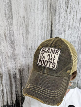 Load image into Gallery viewer, Blame it all on my Roots Hat